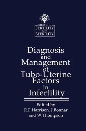 Harrison / Bonnar / Thompson |  Diagnosis and Management of Tubo-Uterine Factors in Infertility | Buch |  Sack Fachmedien