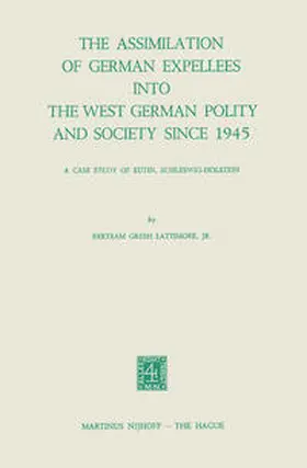 Lattimore Jr. | The Assimilation of German Expellees into the West German Polity and Society Since 1945 | E-Book | sack.de