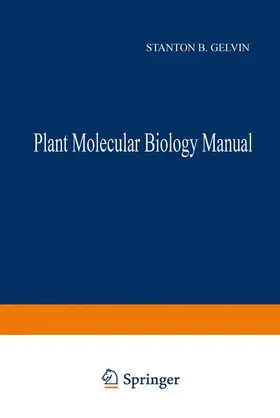 Gelvin / Schilperoort |  Plant Molecular Biology Manual | Buch |  Sack Fachmedien