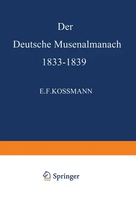 Kossmann | Der Deutsche Musenalmanach 1833-1839 | Buch | 978-94-011-8337-6 | www.sack.de