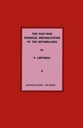 Lieftinck |  The Post-War Financial Rehabilitation of The Netherlands | Buch |  Sack Fachmedien