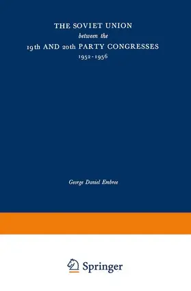 Embree | The Soviet Union between the 19th and 20th Party Congresses, 1952–1956 | Buch | 978-94-011-8713-8 | www.sack.de