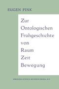 Fink |  Zur Ontologischen Frühgeschichte von Raum ¿ Zeit ¿ Bewegung | Buch |  Sack Fachmedien