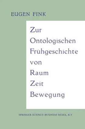 Fink | Zur Ontologischen Frühgeschichte von Raum — Zeit — Bewegung | E-Book | www.sack.de