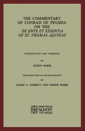 Bobik / Rupieper |  The Commentary of Conrad of Prussia on the De Ente et Essentia of St. Thomas Aquinas | eBook | Sack Fachmedien
