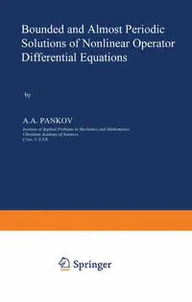 Pankov |  Bounded and Almost Periodic Solutions of Nonlinear Operator Differential Equations | eBook | Sack Fachmedien