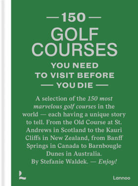 Waldek |  150 Golf Courses You Need to Visit Before You Die | Buch |  Sack Fachmedien