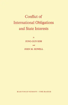 Howell / Kim |  Conflict of International Obligations and State Interests | Buch |  Sack Fachmedien
