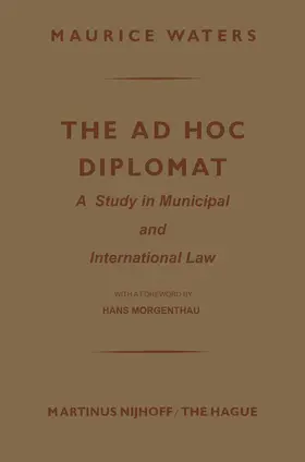 Waters / Morgenthau |  The Ad Hoc Diplomat: A Study in Municipal and International Law | Buch |  Sack Fachmedien
