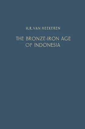 Heekeren |  The Bronze-Iron Age of Indonesia | Buch |  Sack Fachmedien