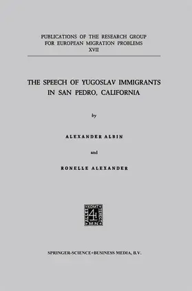 Albin / Alexander |  The Speech of Yugoslav Immigrants in San Pedro, California | Buch |  Sack Fachmedien