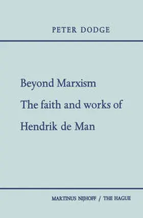 Dodge |  Beyond Marxism: The Faith and Works of Hendrik de Man | eBook | Sack Fachmedien