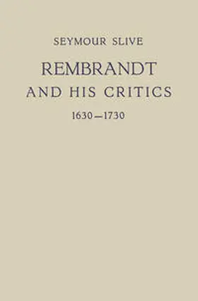 Slive | Rembrandt and His Critics 1630–1730 | E-Book | www.sack.de