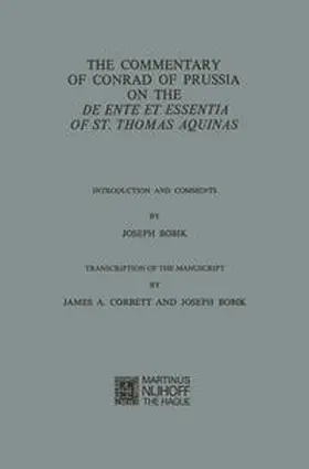 Bobik / Corbett |  The Commentary of Conrad of Prussia on the De Ente et Essentia of St. Thomas Aquinas | eBook | Sack Fachmedien