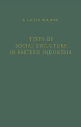 Wouden / Needham / Locher |  Types of Social Structure in Eastern Indonesia | eBook | Sack Fachmedien
