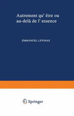 Levinas |  Autrement qu'etre, ou, Au-dela de l'essence. | eBook | Sack Fachmedien