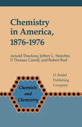 Thackray / Sturchio / Carroll |  Chemistry in America 1876–1976 | eBook | Sack Fachmedien