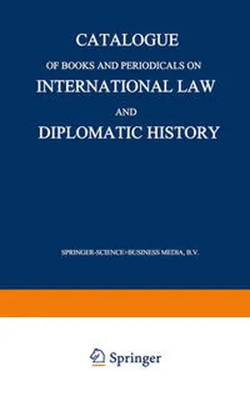 Nijhoff |  Catalogue of Books and Periodicals on International Law and Diplomatic History | eBook | Sack Fachmedien
