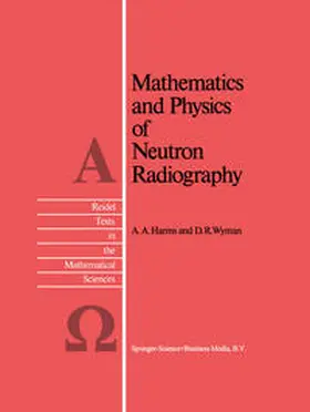 Harms / Wyman |  Mathematics and Physics of Neutron Radiography | eBook | Sack Fachmedien