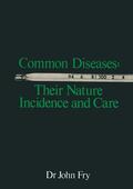 Fry |  Common Diseases: Their Nature Incidence and Care | Buch |  Sack Fachmedien