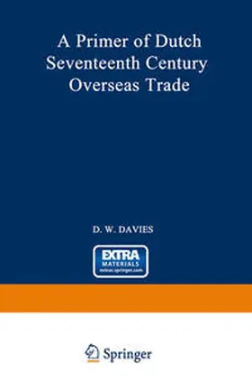 Davies | A Primer of Dutch Seventeenth Century Overseas Trade | E-Book | sack.de
