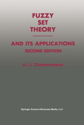 Zimmermann | Fuzzy Set Theory ¿ and Its Applications | Buch | 978-94-015-7951-3 | sack.de