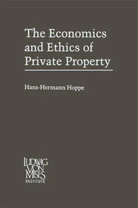 Hoppe | The Economics and Ethics of Private Property | E-Book | www.sack.de