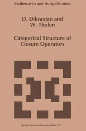 Dikranjan / Tholen | Categorical Structure of Closure Operators | E-Book | sack.de