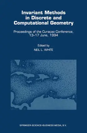 White | Invariant Methods in Discrete and Computational Geometry | E-Book | www.sack.de