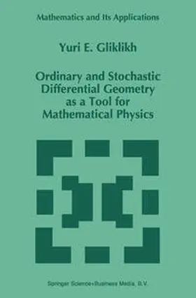 Gliklikh | Ordinary and Stochastic Differential Geometry as a Tool for Mathematical Physics | E-Book | sack.de