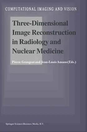 Grangeat / Amans |  Three-Dimensional Image Reconstruction in Radiology and Nuclear Medicine | eBook | Sack Fachmedien