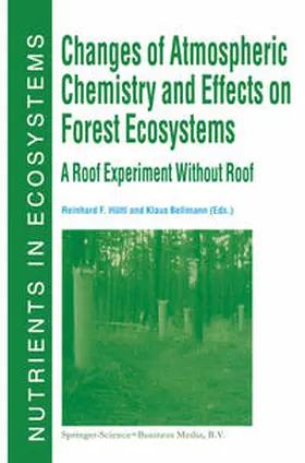 Hüttl / Bellmann |  Changes of Atmospheric Chemistry and Effects on Forest Ecosystems | eBook | Sack Fachmedien