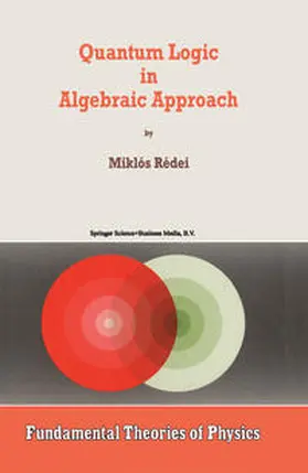 Rédei | Quantum Logic in Algebraic Approach | E-Book | www.sack.de