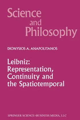 Anapolitanos |  Leibniz: Representation, Continuity and the Spatiotemporal | eBook | Sack Fachmedien