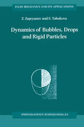 Zapryanov / Tabakova |  Dynamics of Bubbles, Drops and Rigid Particles | eBook | Sack Fachmedien