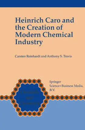 Reinhardt / Travis |  Heinrich Caro and the Creation of Modern Chemical Industry | eBook | Sack Fachmedien