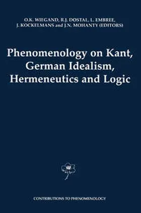 Wiegand / Dostal / Embree |  Phenomenology on Kant, German Idealism, Hermeneutics and Logic | eBook | Sack Fachmedien
