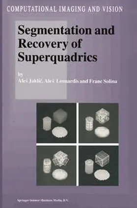 Jaklic / Leonardis / Solina |  Segmentation and Recovery of Superquadrics | eBook | Sack Fachmedien