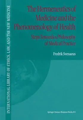 Svenaeus |  The Hermeneutics of Medicine and the Phenomenology of Health | eBook | Sack Fachmedien