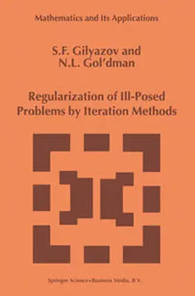 Gilyazov / Gol'dman | Regularization of Ill-Posed Problems by Iteration Methods | E-Book | sack.de