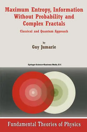 Jumarie | Maximum Entropy, Information Without Probability and Complex Fractals | E-Book | www.sack.de