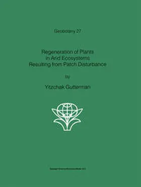 Gutterman | Regeneration of Plants in Arid Ecosystems Resulting from Patch Disturbance | E-Book | sack.de