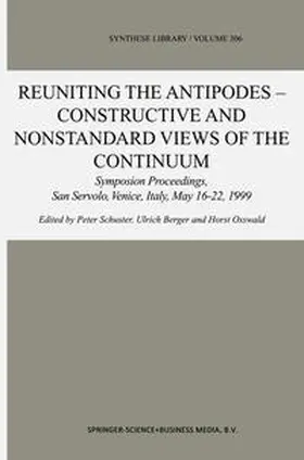 Schuster / Berger / Osswald |  Reuniting the Antipodes - Constructive and Nonstandard Views of the Continuum | eBook | Sack Fachmedien