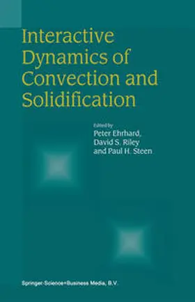 Ehrhard / Riley / Steen | Interactive Dynamics of Convection and Solidification | E-Book | www.sack.de
