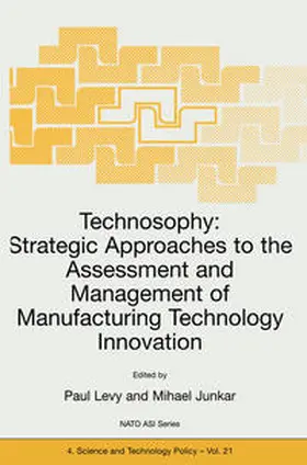 Levy / Junkar | Technosophy: Strategic Approaches to the Assessment and Management of Manufacturing Technology Innovation | E-Book | sack.de