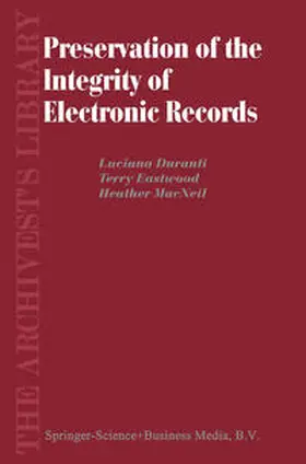 Duranti / Eastwood / MacNeil |  Preservation of the Integrity of Electronic Records | eBook | Sack Fachmedien