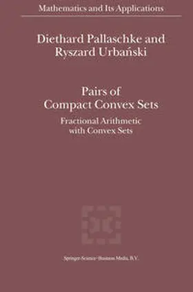 Pallaschke / Urbanski | Pairs of Compact Convex Sets | E-Book | sack.de