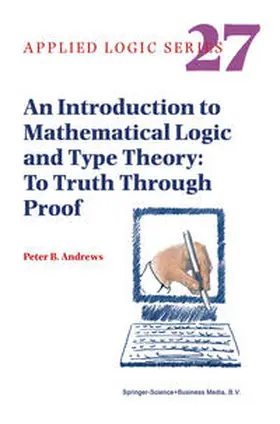 Andrews |  An Introduction to Mathematical Logic and Type Theory | eBook | Sack Fachmedien