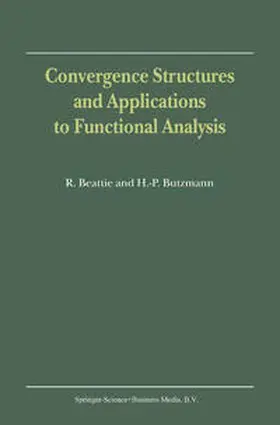 Beattie / Butzmann |  Convergence Structures and Applications to Functional Analysis | eBook | Sack Fachmedien