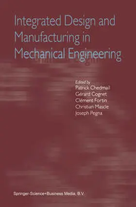 Chedmail / Cognet / Fortin |  Integrated Design and Manufacturing in Mechanical Engineering | eBook | Sack Fachmedien